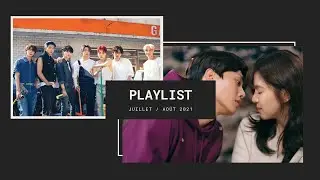 • MY PLAYLIST KPOP - Juillet / Août 2021 •