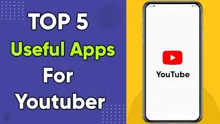 Top 5 app For Youtuber || Useful Apps For Every Youtubers