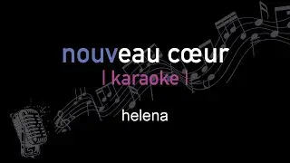 | karaoke | helena | nouveau cœur