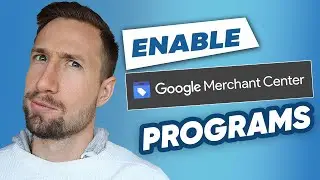 How to Enable Google Merchant Center Programs