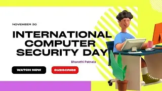 INTERNATIONAL COMPUTER SECURITY DAY by Bharathi Patnala