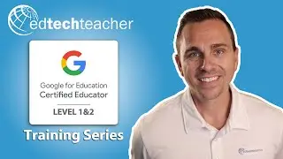 Introducing our EdTechTeacher Google for Education Certification Training Series