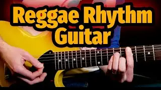 Reggae Rhythm Guitar: Master This Song To Build Your Skills