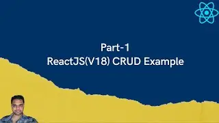 Part-1 | ReactJS(V18) CRUD Example