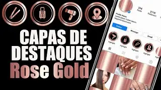 COMO FAZER CAPAS DE DESTAQUES DO INSTAGRAM |  NA COR ROSE GOLD