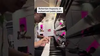 Queen - Bohemian Rhapsody (public piano)