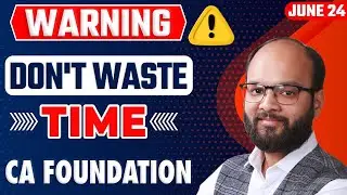 Warning⚠️CA Foundation June 24 | How to Crack CA Foundation in First Attempt | How to Pass CA Exams