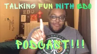 TALKING FUN WITH EDO EP 50 PT 1 6TH ANNIVERSARY MIX UP 102ND VIDEO SPECIAL