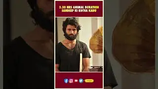 3hr:30mins Duration Sandeep Vanga ki Kottha Kaadhu | Animal , Arjun Reddy | Tollywood | Thyview