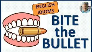 BITE THE BULLET - Idiom Meaning (3 Illustrated Examples)