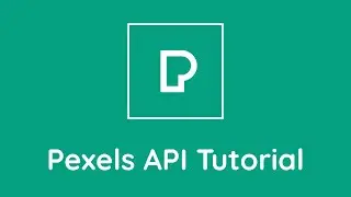 Pexels API Tutorial
