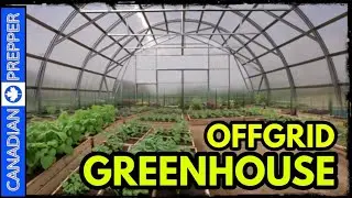 Building an HUGE OFF-GRID GREENHOUSE!
