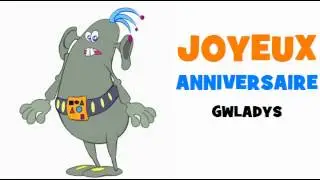 JOYEUX ANNIVERSAIRE GWLADYS!