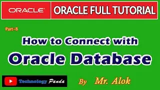 Oracle Tutorial | How to Connect with Oracle Database by Mr. Alok