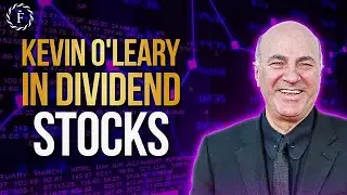 Kevin O'Leary Says You Should Invest In These Dividend Stocks