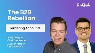 How to Target the Right Accounts | Leadfeeder's B2B Rebellion