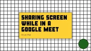Sharing iPad Screen When In A Google Meet