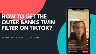 How to get the Outer Banks Twin filter on TikTok