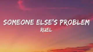 Ruel - Someone Else's Problem (Lyrics)