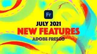 NEW ADOBE FRESCO features JULY 2021