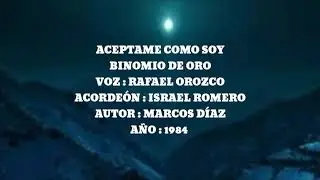 Aceptame como soy letra - binomio de oro