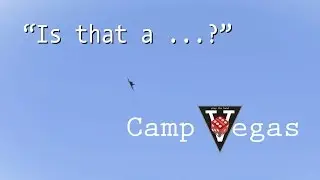 ARMA 3 - "Is that a ... ?" [Camp Vegas]
