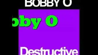 BOBBY O - DESTRUCTIVE (SUMMER SERIES 2013)