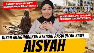 KISAH KEKASIH RASULULLAH SAW - AISYAH