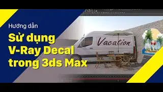 Vlog Kỹ thuật #14: Sử dụng V-Ray Decal trong 3ds Max