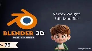 EP75 Vertex Weight Edit Modifier In Blender 3D In Hindi || Modify Modifiers In Blender