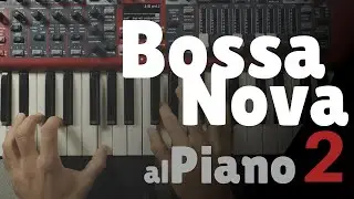 Come suonare la Bossa Nova al Piano? Ep.#2