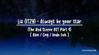 LIA (리아) of ITZY  - Always Be Your Star [HAN/ENG/INDO Lyrics] (The Red Sleeve OST Part 9 )