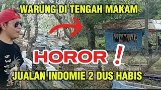PENGALAMAN ANEH! BELI INDOMIE DI TENGAH MAKAM...??