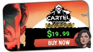 РАННИЙ ДОСТУП ЗА 19.99$: CARTEL TYCOON (БЫСТРОЕ ПРОХОЖДЕНИЕ)