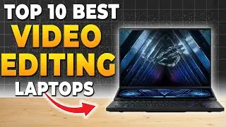 Top 10 Best Video Editing Laptops of 2024