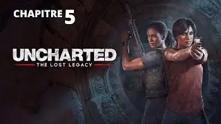 UNCHARTRD - The Lost Legacy : Chapitre 5