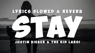 The Kid LAROI, Justin Bieber - Stay (Lyrics) | Slowed Sad Songs | (𝙨𝙡𝙤𝙬𝙚𝙙 + 𝙧𝙚𝙫𝙚𝙧𝙗)