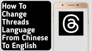 How to Change Language in Threads (Chinese to English)