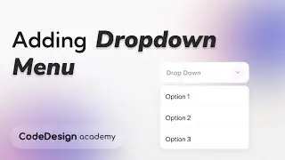 Adding Drop-down Menu on CodeDesign | CodeDesign Academy