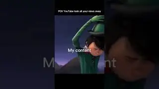 POV YouTube Took All your Views Away. [Lorax Leaving Meme]