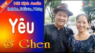 Yêu Và Ghen💋Hài Kịch Hay Nhất🔴Thanh Nam , Tô Kiều Lan , Y Phương🔊