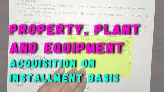 Property, Plant and Equipment - Acquisition on Installment Basis (No Cash Price is Available)