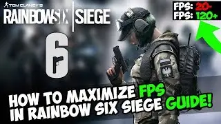 🎮HOW TO MAXIMIZE FPS IN RAINBOW SIX SIEGE