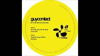Guy Contact - Out of My Head (Into My Body)