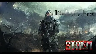 S.T.A.L.K.E.R. Dead Air Rebalance  Fix 3 - -- ИНТЕРАКТИВ#9