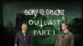 Jarreth Plays - Outlast 2 (Part 1)