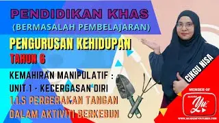 KSSR TAHUN 6 (PK) | KEMAHIRAN MANIPULATIF: KECERGASAN DIRI - PERGERAKAN DALAM AKTIVITI PERKEBUNAN