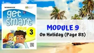 GET SMART PLUS 3 UNIT 9 EP 1: ON HOLIDAY (PAGE 85) | SUNNY THE KANGKUNG TEACHER