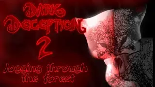 Dark Deception 2 - Jogging through the forest