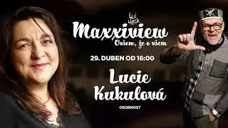 Podcast Maxxiview Lucie Kukulová 29.4.2021